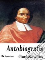 Autobiografia. E-book. Formato EPUB ebook