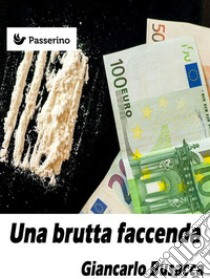 Una brutta faccenda. E-book. Formato EPUB ebook di Giancarlo Busacca