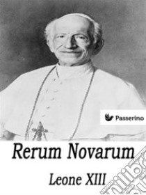 Rerum Novarum . E-book. Formato EPUB ebook di Leone XIII