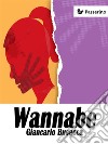 Wannabe. E-book. Formato EPUB ebook