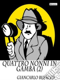 Quattro nonni in gamba II. E-book. Formato EPUB ebook di Giancarlo Busacca