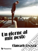 Un giorno al mio posto. E-book. Formato Mobipocket ebook