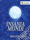 Insania mundi. E-book. Formato EPUB ebook