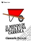 Il mondo in salita e una carriola. E-book. Formato EPUB ebook