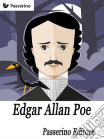 Edgar Allan Poe. E-book. Formato EPUB ebook di Passerino Editore