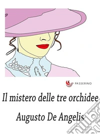 Il mistero delle tre orchidee. E-book. Formato EPUB ebook
