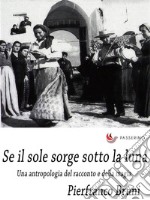 Il sole sorge sotto la lunaUna antropologia del racconto e della magia. E-book. Formato EPUB ebook