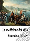 La spedizione dei Mille. E-book. Formato EPUB ebook