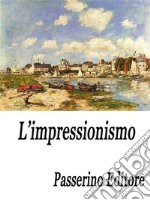 L'impressionismo. E-book. Formato EPUB ebook