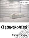 Ci penserò domani. E-book. Formato EPUB ebook