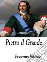 Pietro il Grande. E-book. Formato EPUB ebook