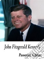 John Fitzgerald Kennedy. E-book. Formato EPUB ebook