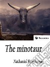 The minotaur. E-book. Formato EPUB ebook