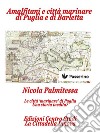 Amalfitani e città marinare di Puglia e Barletta: Dai Normanni al Vice-Regno  Le Città del Regno secondo i Codici Diplomatici (Tavv. LIV). E-book. Formato EPUB ebook di Nicola Palmitessa