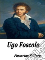 Ugo Foscolo. E-book. Formato EPUB ebook