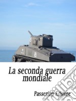 La seconda guerra mondiale . E-book. Formato EPUB ebook