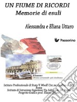 Un Fiume di ricordiMemorie di esuli. E-book. Formato Mobipocket