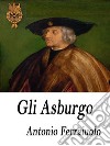 Gli Asburgo. E-book. Formato EPUB ebook