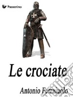 Le crociate. E-book. Formato EPUB ebook