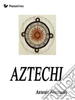 Aztechi. E-book. Formato EPUB ebook