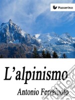 L'alpinismo. E-book. Formato EPUB ebook