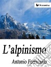 L'alpinismo. E-book. Formato EPUB ebook