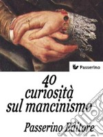 40 curiosità sul mancinismo . E-book. Formato EPUB ebook