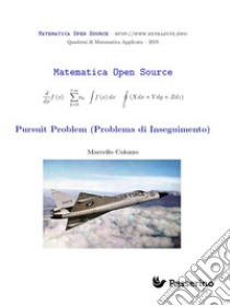 Pursuit Problem (Problema di Inseguimento). E-book. Formato PDF ebook di Marcello Colozzo 