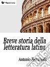 Breve storia della letteratura latina . E-book. Formato Mobipocket ebook