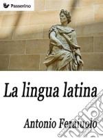 La lingua latina . E-book. Formato Mobipocket ebook