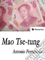 Mao Tse-tung. E-book. Formato EPUB ebook