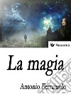 La magia . E-book. Formato EPUB ebook