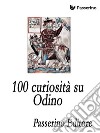 100 curiosità su Odino. E-book. Formato EPUB ebook