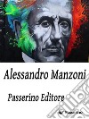 Alessandro Manzoni . E-book. Formato EPUB ebook di Passerino Editore 
