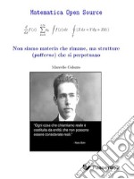 Non siamo materia che rimane, ma strutture (patterns) che si perpetuano. E-book. Formato EPUB ebook