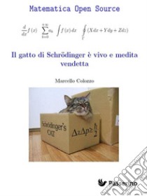 Il gatto di Schrodinger è vivo e medita vendetta. E-book. Formato EPUB ebook di Marcello Colozzo