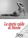 Le storie calde di Nicole . E-book. Formato Mobipocket ebook