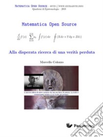 Alla disperata ricerca di una verità perduta. E-book. Formato PDF ebook di Marcello Colozzo 