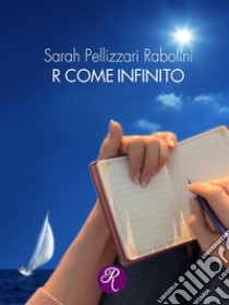 R come infinito. E-book. Formato EPUB ebook di Sarah Pellizzari Rabolini