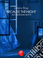 Because the night: Accadde una notte. E-book. Formato EPUB ebook