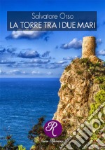 La torre tra i due mari. E-book. Formato EPUB