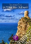 La torre tra i due mari. E-book. Formato EPUB ebook