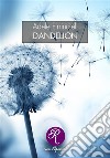 Dandelion. E-book. Formato EPUB ebook di Adele Firrincieli