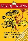 Misteri e manicaretti dell&apos;Appennino bolognese. E-book. Formato EPUB ebook