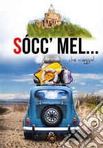 Socc’mel… che viaggio!. E-book. Formato EPUB ebook