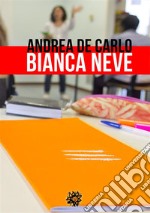 Bianca Neve. E-book. Formato EPUB ebook