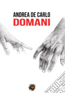 Domani. E-book. Formato EPUB ebook di Andrea De Carlo