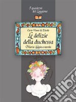 Le delizie della duchessa. Maria Luigia a tavola. E-book. Formato EPUB