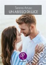 Un abisso di luce. E-book. Formato EPUB ebook