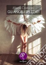 Gli angeli spezzati. E-book. Formato EPUB ebook